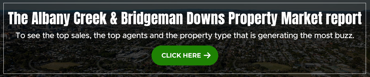 The Albany Creek & Bridgeman Downs Property Market Report